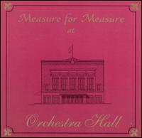Measure for Measure at Orchestra Hall von Measure for Measure
