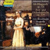 Brahms: Alt-Rhapsody Op. 53; Fest- und Gedenksprüche Op. 109; Mendelssohn: Motetten von Karl-Friedrich Beringer