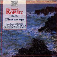 Ropartz: Organ Works von Jean-Pierre Lecaudey
