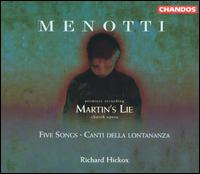 Menotti: Martin's Lie; Five Songs; Canti della Lontananza von Richard Hickox