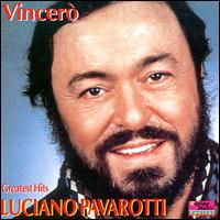 Vincerò: Pavarotti's Greatest Hits von Luciano Pavarotti