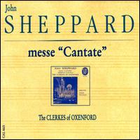 John Sheppard: Messe Cantate von Clerkes of Oxenford