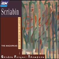 Scriabin: Mazurkas von Gordon Fergus-Thompson