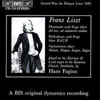 Liszt: Phantasie und Fuge über Ad nos, ad salutarem undam; Präludium und Fuge über B A C H von Hans Fagius