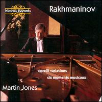 Rachmaninov: Corelli Variations/Moments Musicaux von Martin Jones