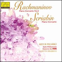 Sergei Rachmaninov: Piano Concerto No. 3; Alexander Scriabin: Piano Concerto von Artur Pizarro