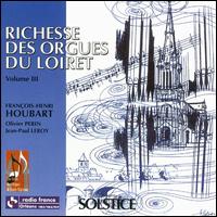 Richesse des Orgues du Loiret, Volume III von François-Henri Houbart