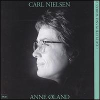 Nielsen: Complete Piano Works, Vol. 2 von Anne Øland