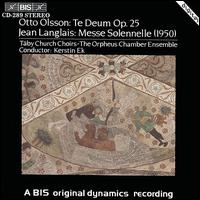 Otto Olsson: Te Deum Op. 25; Jean Langlais: Messe Solennele (1950) von Various Artists