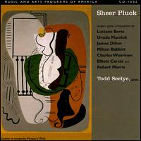 Sheer Plucks: Contemporary Solo Guitar Works von Todd Seelye
