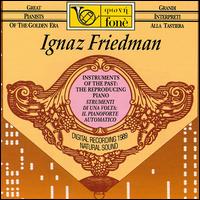 Instruments of the Past: The Reproducing Piano von Ignaz Friedman