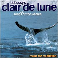 Debussy's Clair de Lune with Songs of the Whales von Various Artists
