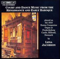 Court and Dance Music from the Renaissance and Early Baroque von Lena Jacobson