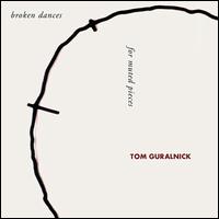 Guralnick: Broken Dances for Muted Pieces von Tom Guralnick