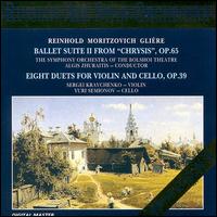 Reinhold Moritzovich Glière: Ballet Suite II from "Chrysis"; Eight Duets for Violin and Cello Op. 39 von Various Artists