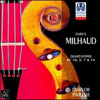 Milhaud: Quartets 16, 2, 7 & 13 von Quatuor Parisii