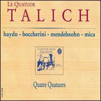 Haydn, Luigi Boccerini, Mendelssohn, Frantisek Mica: Quatre Quatuors von Talich Quartet