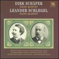 Dirk Schäfer: Piano Quintet; Leander Schlegel: Piano Quartet von Various Artists
