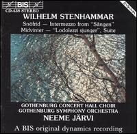 Wilhelm Stenhammar: Snöfrid; Intermezzo from Sángen; Midvinter; Ledolezzi sjunger Suite von Neeme Järvi