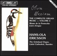 Olivier Messiaen: The Complete Organ Music, Vol. 3 von Hans-Ola Ericsson