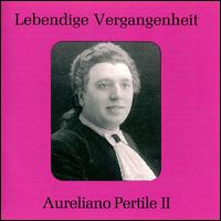 Lebendige Vergangenheit: Aureliano Pertile II von Aureliano Pertile