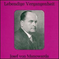 Lebendige Vergangenheit: Josef von Manowarda von Josef von Manowarda
