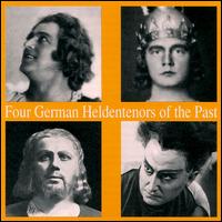 Four German Heldentenors of the Past von Various Artists