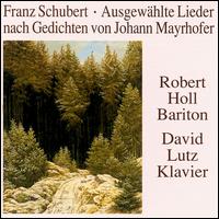 Schubert: Mayrhofer Lieder von Robert Holl