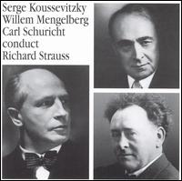 Serge Koussevitzky, Willem Mengelberg, Carl Schuricht conduct Richard Strauss von Various Artists