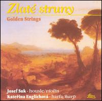 Zlaté struny / Golden Strings von Josef Suk