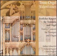 Trost-Orgel Waltershausen: Festive Concert for Trumpet and Organ von Mathias Schmutzler
