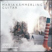 Maria Kämmerling Plays Maderna, Borup-Jørgensen and Halffter von Maria Kämmerling