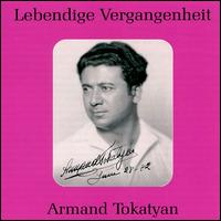 Lebendige Vergangenheit: Armand Tokatyan von Armand Tokatyan