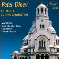 Peter Dinev: Liturgy of St. John Chrysostom von Stoian Kralev