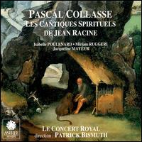 Collasse: Les Cantiques Spirituels de Jean Racine von Various Artists