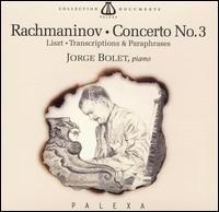 Rachmaninov: Concerto No. 3; Liszt: Transcriptions & Paraphrases von Jorge Bolet