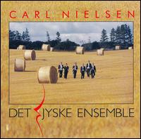Det Jyske Ensemble Plays Carl Nielsen von Det Jyske Ensemble