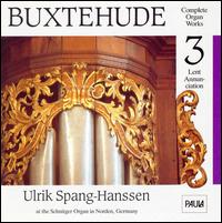 Buxtehude: Organ Works, Vol. 3 von Ulrik Spang-Hanssen