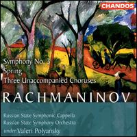 Sergey Rachmaninov: Symphony No. 3; Spring; Three Unaccompanied Choruses von Valery Polyansky