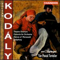 Zoltán Kodály: Theatre Overture; Concerto for Orchestra; Dances of Marosszék; Symphony von Yan Pascal Tortelier