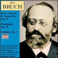 Max Bruch: Kyrie, Sanctus & Agnus Dei, Op. 35; Damajanti, Op. 78; Jubilate, Op. 3 von Roland Bader