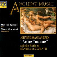 Amore Traditore: Works by Bach, Handel & Scarlatti von Various Artists