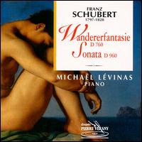 Schubert: Wanderer Fantasy / Sonata D760 von Michaël Levinas