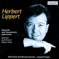 Herbert Lippert German and French Opera Arias von Herbert Lippert