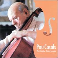 Pau Casals Plays Popular Classics Excerpts von Pablo Casals