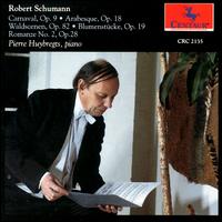 Schumann: Carnaval; Arabesque; Waldszenen; Blumenstücke; Romance No. 2 von Pierre Huybregts