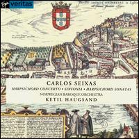 Seixas: Harpsichord Concerto/Sonatas von Ketil Haugsand
