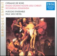 Cipriano de Rore: Johannes-Passion von Paul van Nevel