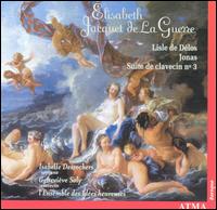 Elisabeth Jacquet de la Guerre: Lisle de Délos; Jonas; Suite de clavecin No. 3 von Various Artists