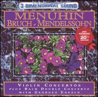 Bruch, Mendelssohn: Violin Concertos; Bach: Double Concerto von Yehudi Menuhin